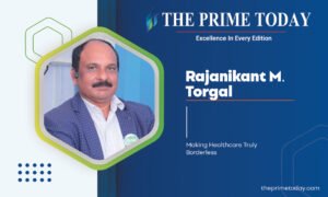 Read more about the article Rajanikant M. Torgal: Making Healthcare Truly Borderless