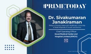 Read more about the article Dr. Sivakumaran Janakiraman: Bridging Farming Values with Healthcare Leadership to Build Hospitals of Growth and Service