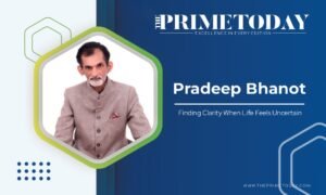 Read more about the article Pradeep Bhanot: Finding Clarity When Life Feels Uncertain