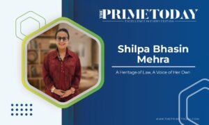 Read more about the article Shilpa Bhasin Mehra: A Heritage of Law, A Voice of Her Own