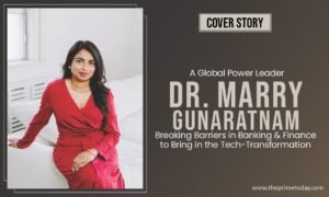 Read more about the article A Global Power Leader – Dr. Marry Gunaratnam: Breaking Barriers in Banking & Finance to Bring in the Tech-Transformation