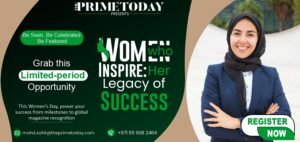 Read more about the article The Prime Today Presents Its Women’s Day Special Edition 2026: Women Who Inspire – Her Legacy of Success