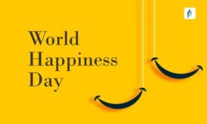 Read more about the article International Day of Happiness: Celebrating Well-Being in a Fast-Paced World 