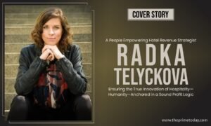 Read more about the article A People Empowering Hotel Revenue Strategist – Radka Telyckova: Ensuring the True Innovation of Hospitality—Humanity—Anchored in a Sound Profit Logic