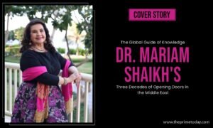 Read more about the article The Global Guide of Knowledge – Dr. Mariam Shaikh’s Three Decades of Opening Doors in the Middle East 