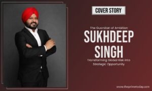 Read more about the article The Guardian of Ambition – Sukhdeep Singh: Transforming Global Risk into Strategic Opportunity