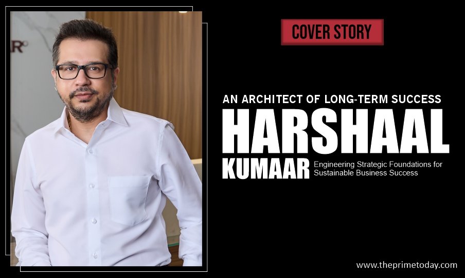 An Architect of Long-Term Success – Harshaal Kumaar
